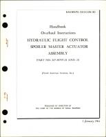 Overhaul Instructions for Hydraulic Flight Control, Spoiler Master Actuator Assembly - Part 247-58707-21 and 247-58707-31