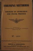 Forming Methods - Forming by Hydraulic and Crank Presses - Bureau of Aeronautics